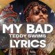 Official "My Bad" Lyrics - Teddy Swims | Teddy Information – Everything You Need to Know About Teddy Bears