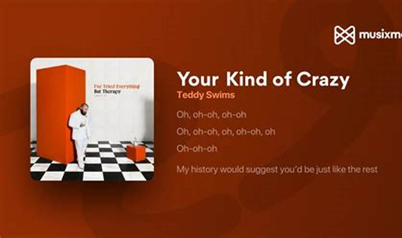 Find Your Kind of Crazy: Teddy Swims Lyrics | Teddy Information – Everything You Need to Know About Teddy Bears
